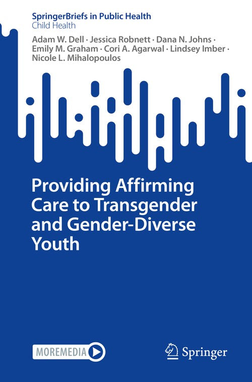 Providing Affirming Care to Transgender and Gender-Diverse Youth by Adam W Dell ISBN 9783031184543