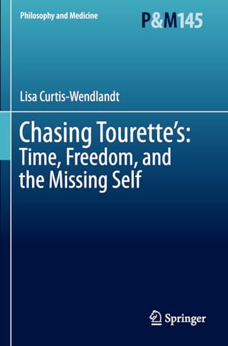 Chasing Tourette’s: Time, Freedom, and the Missing Self by Lisa Curtis-Wendlandt