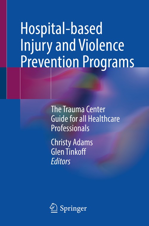 Hospital-based Injury and Violence Prevention Programs by Christy Adams ISBN 9783031203565