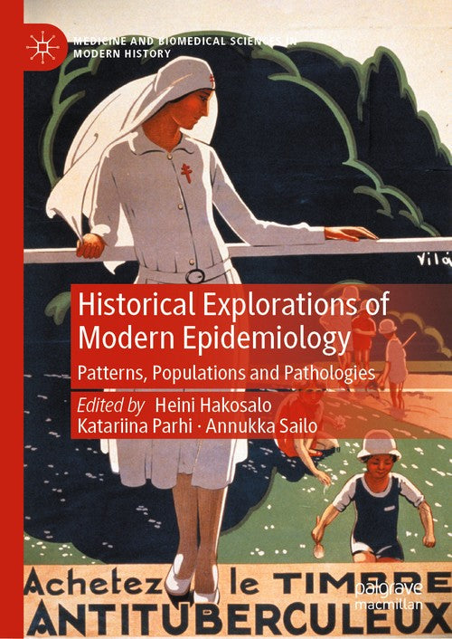 Historical Explorations of Modern Epidemiology by Heini Hakosalo ISBN 9783031206702