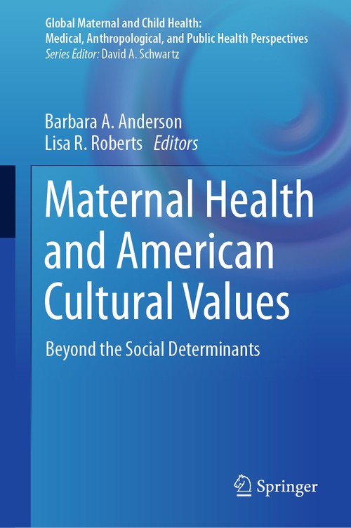 Maternal Health and American Cultural Values by Barbara A Anderson ISBN 9783031239687