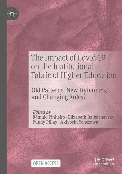 The Impact of Covid-19 on the Institutional Fabric of Higher Education by Elizabeth Balbachevsky ISBN 9783031263958