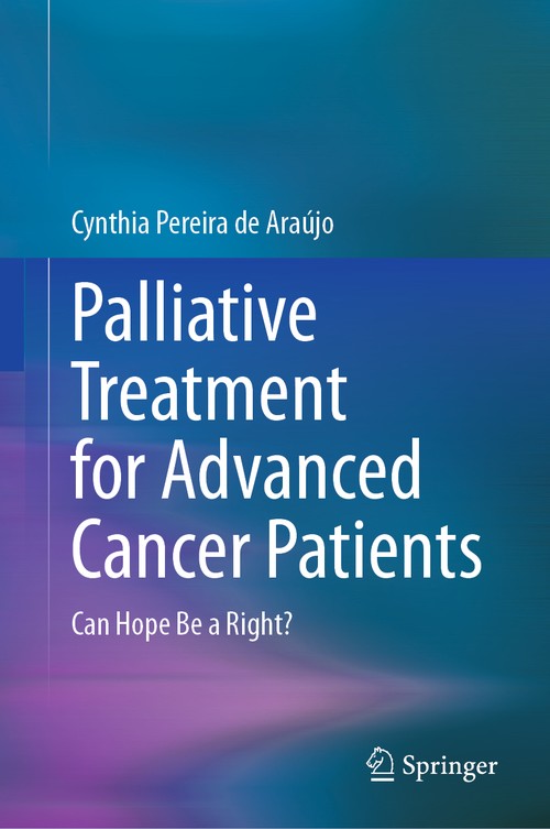 Palliative Treatment for Advanced Cancer Patients by Cynthia Arajo ISBN 9783031307751