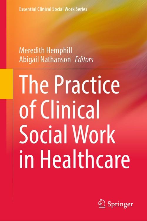 The Practice of Clinical Social Work in Healthcare by Meredith Hemphill ISBN 9783031316494