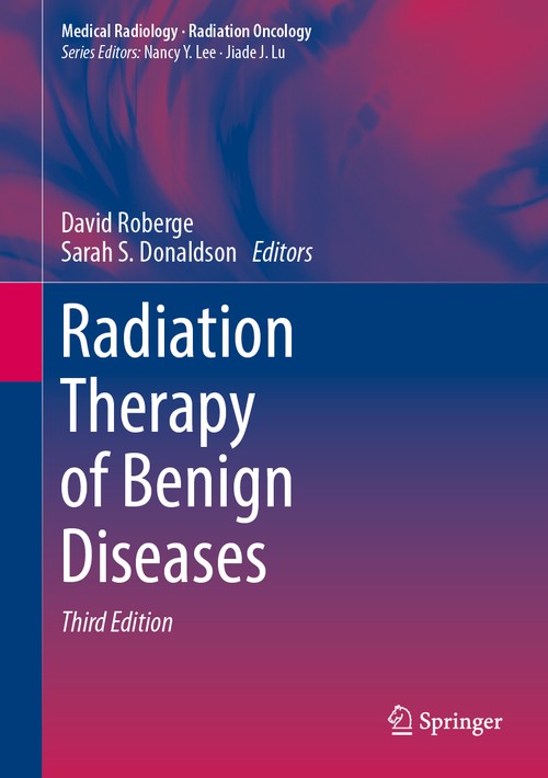 Radiation Therapy of Benign Diseases by David Roberge ISBN 9783031355165