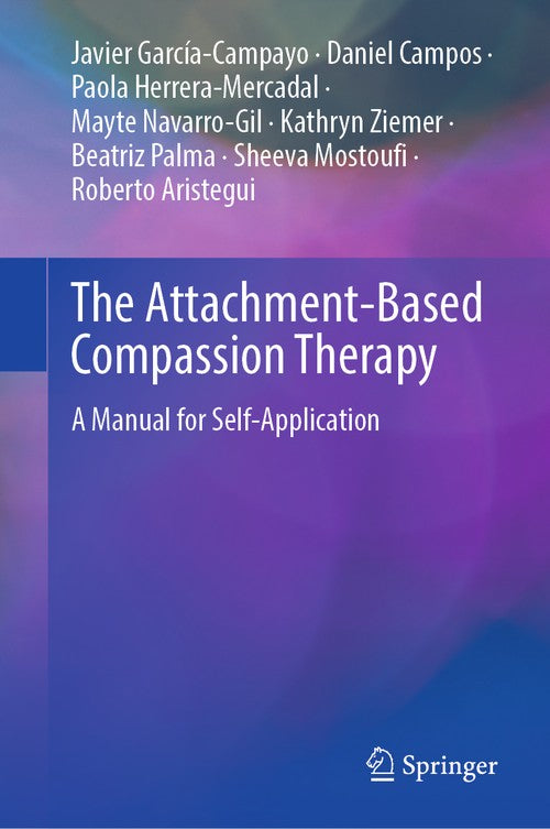 The Attachment-Based Compassion Therapy by Javier García-Campayo ISBN 9783031380310