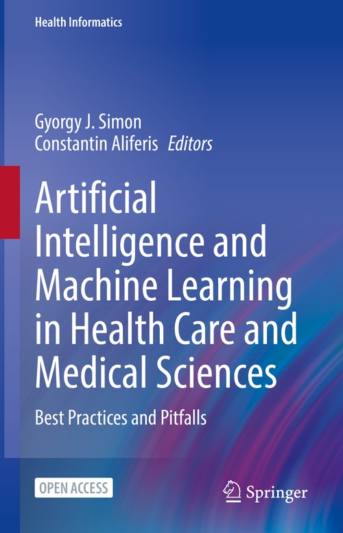 Artificial Intelligence and Machine Learning in Health Care and Medical Sciences by Gyorgy J Simon ISBN 9783031393549