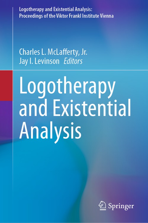 Logotherapy and Existential Analysis by Charles L Mclafferty Jr ISBN 9783031489211