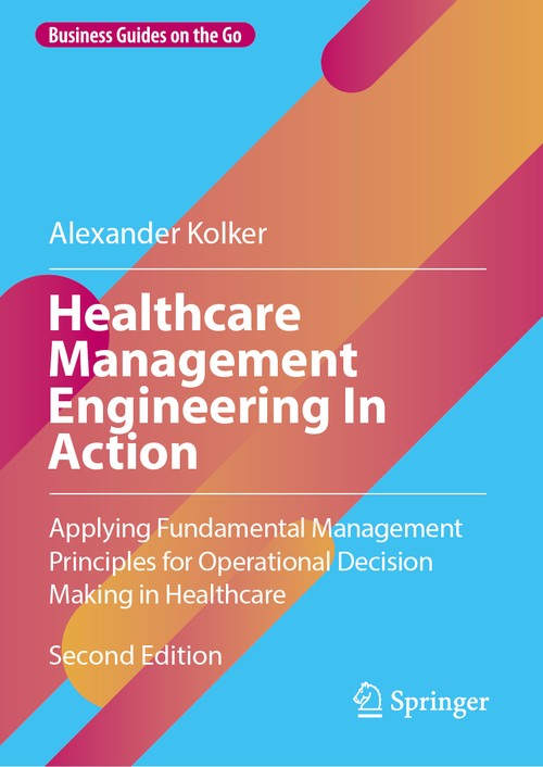 Healthcare Management Engineering In Action by Alexander Kolker ISBN 9783031536625