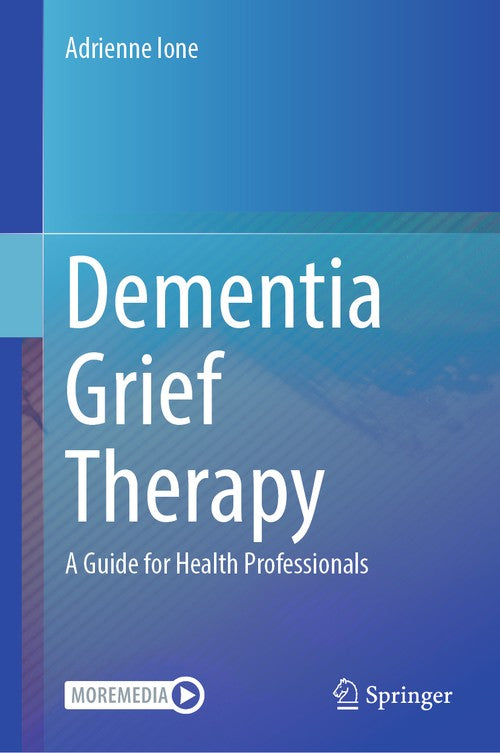 Dementia Grief Therapy by Adrienne Ione ISBN 9783031554391