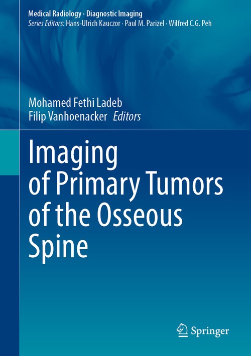 Imaging of Primary Tumors of the Osseous Spine by Mohamed Fethi Ladeb ISBN 9783031568855