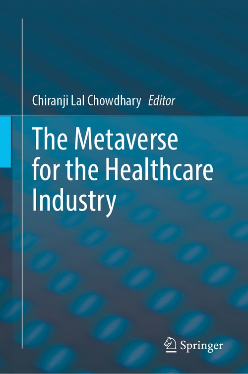 The Metaverse for the Healthcare Industry by Chiranji Lal Chowdhary ISBN 9783031600722