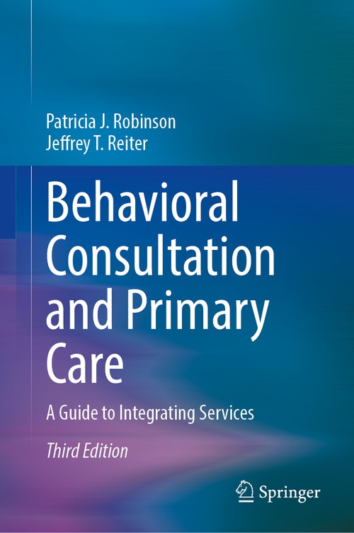 Behavioral Consultation and Primary Care by Patricia J Robinson ISBN 9783031721496
