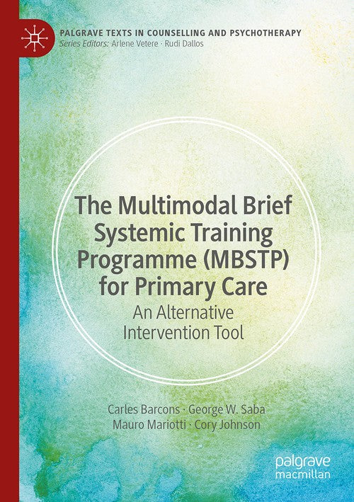 The Multimodal Brief Systemic Training Programme (MBSTP) for Primary Care by Carles Barcons Comellas ISBN 9783031732775