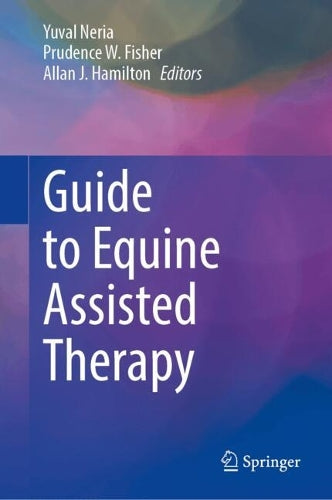 Guide to Equine Assisted Therapy by Yuval Neria ISBN 9783031744259