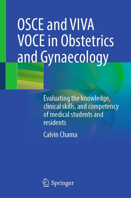 OSCE and VIVA VOCE in Obstetrics and Gynaecology by Calvin Chama ISBN 9783031772610