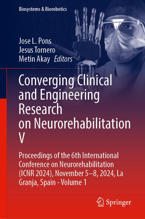 Converging Clinical and Engineering Research on Neurorehabilitation V by Jose L Pons ISBN 9783031775871