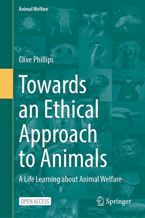 Towards an Ethical Approach to Animals by Clive Phillips