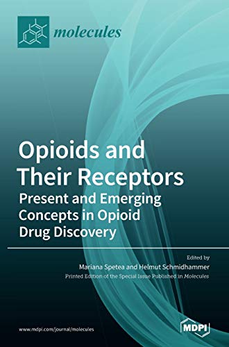 Opioids and Their Receptors by Mariana Spetea ISBN 9783036500461