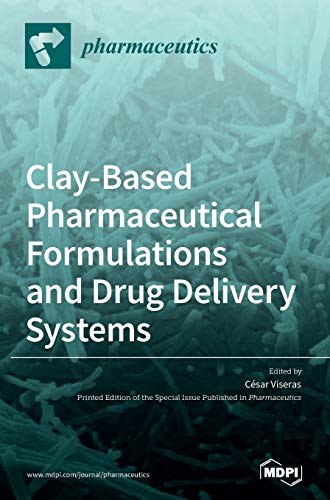 Clay-Based Pharmaceutical Formulations and Drug Delivery Systems by Viseras ISBN 9783036501864