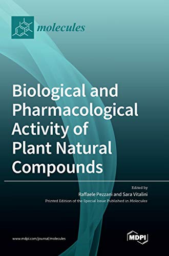 Biological and Pharmacological Activity of Plant Natural Compounds by Raffaele Pezzani ISBN 9783036503042