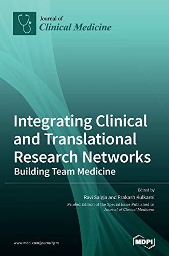 Integrating Clinical and Translational Research Networks-Building Team Medicine by Ravi Salgia ISBN 9783036503967