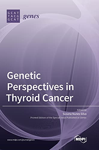 Genetic Perspectives in Thyroid Cancer by Susana Nunes Silva ISBN 9783036505442