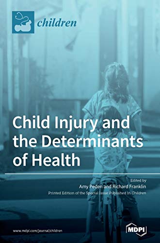 Child Injury and the Determinants of Health by Amy Peden ISBN 9783036506005