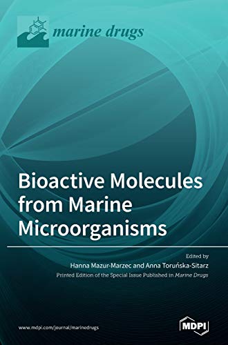 Bioactive Molecules from Marine Microorganisms by Hanna Mazur-Marzec ISBN 9783036506203