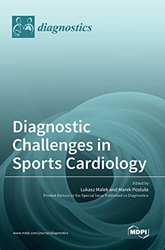 Diagnostic Challenges in Sports Cardiology by Lukasz Malek ISBN 9783036512037