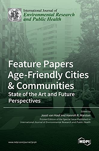 Feature Papers "Age-Friendly Cities & Communities by Joost Van Hoof ISBN 9783036512273