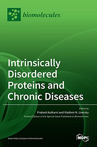 Intrinsically Disordered Proteins and Chronic Diseases by Prakash Kulkarni ISBN 9783036512624