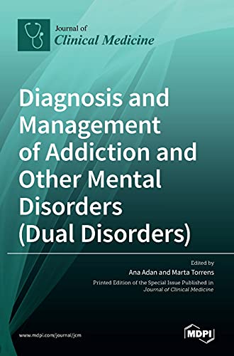 Diagnosis and Management of Addiction and Other Mental Disorders (Dual Disorders) by Ana Adan ISBN 9783036512839