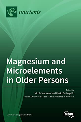 Magnesium and Microelements in Older Persons by Nicola Veronese ISBN 9783036514123