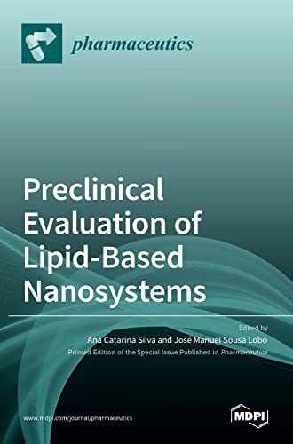 Preclinical Evaluation of Lipid-Based Nanosystems by Ana Catarina Silva ISBN 9783036515502