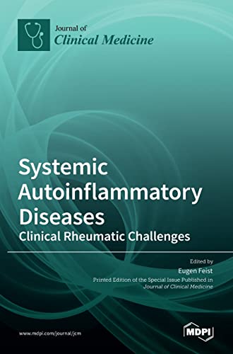 Systemic Autoinflammatory Diseases-Clinical Rheumatic Challenges by Eugen Feist ISBN 9783036525600
