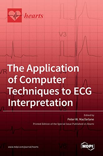 The Application of Computer Techniques to ECG Interpretation by Peter W Macfarlane ISBN 9783036531410