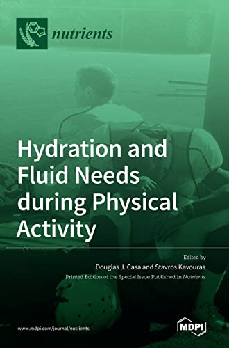 Hydration and Fluid Needs during Physical Activity by Douglas J Casa ISBN 9783036537474