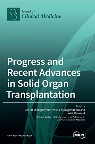 Progress and Recent Advances in Solid Organ Transplantation by Charat Thongprayoon ISBN 9783036540078