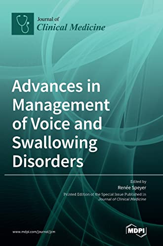 Advances in Management of Voice and Swallowing Disorders by Renee Speyer ISBN 9783036540832