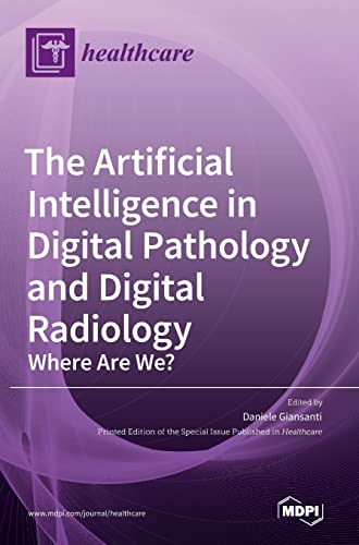 The Artificial Intelligence in Digital Pathology and Digital Radiology by Daniele Giansanti ISBN 9783036543109