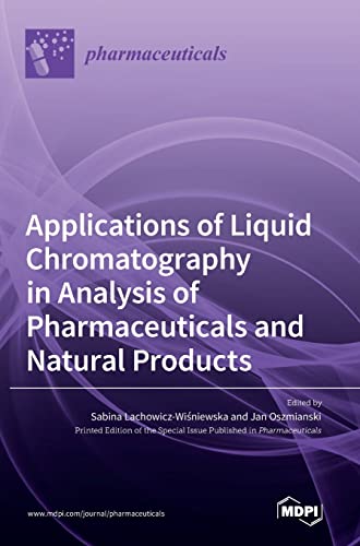 Applications of Liquid Chromatography in Analysis of Pharmaceuticals and Natural Products by Jan Oszmianski ISBN 9783036544687