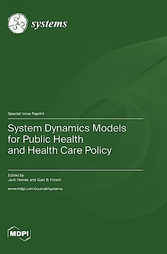 System Dynamics Models for Public Health and Health Care Policy by Jack Homer ISBN 9783036578415