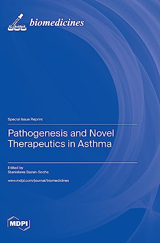 Pathogenesis and Novel Therapeutics in Asthma by Stanislawa Bazan-Socha ISBN 9783036578422