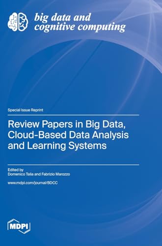 Review Papers in Big Data, Cloud-Based Data Analysis and Learning Systems by Domenico Talia