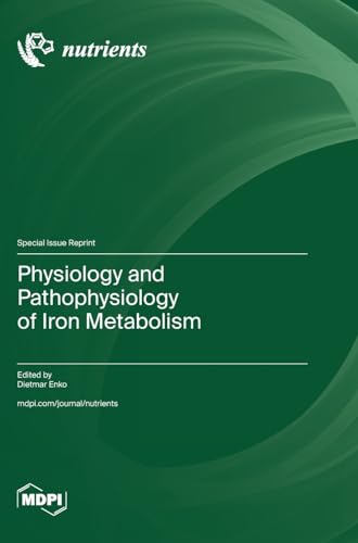 Physiology and Pathophysiology of Iron Metabolism by Dietmar Enko