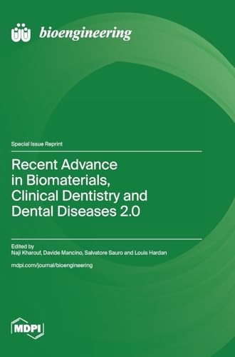 Recent Advance in Biomaterials, Clinical Dentistry and Dental Diseases 2.0 by Naji Kharouf