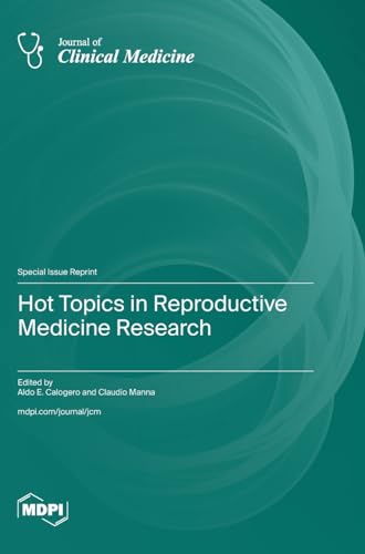 Hot Topics in Reproductive Medicine Research by Aldo E Calogero ISBN 9783036599670