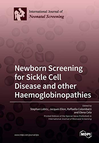 Newborn Screening for Sickle Cell Disease and other Haemoglobinopathies by Stephan Lobitz ISBN 9783039216147
