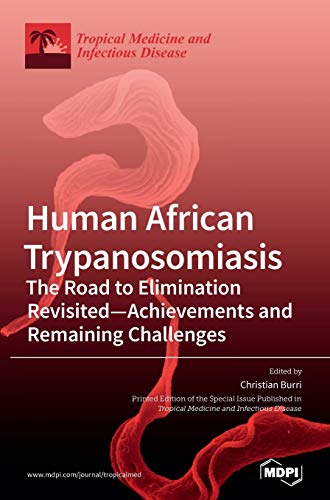 Human African Trypanosomiasis (Sleeping Sickness) by Christian Burri ISBN 9783039289639